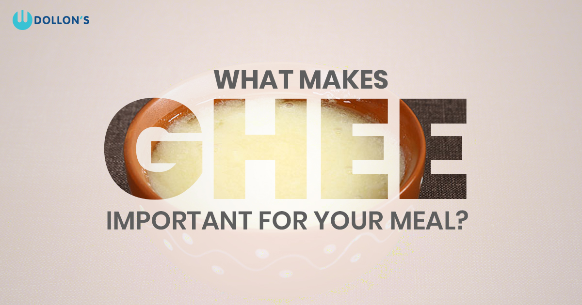 Importance Of Ghee For Your Meal